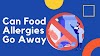 How Will Can Food Allergies Go Away Be In The Future