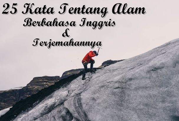 25 Kata  Bijak  Tentang  Alam  Dalam Bahasa Inggris dengan 