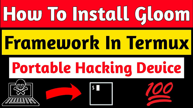 How to Install Gloom Framework In Termux