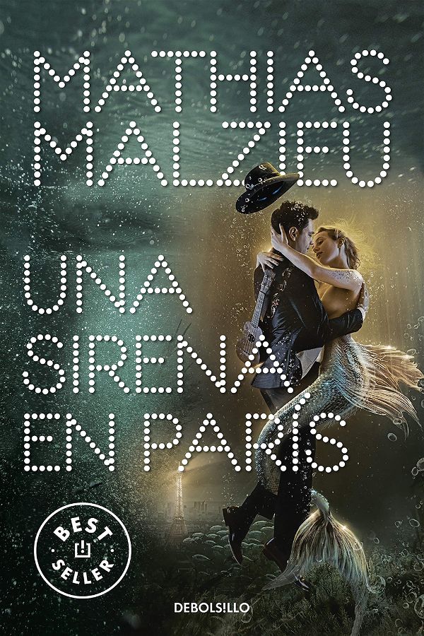 Una sirena en París | Mathias Malzieu | DeBolsillo