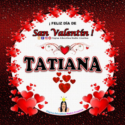 Feliz Día de San Valentín - Nombre Tatiana