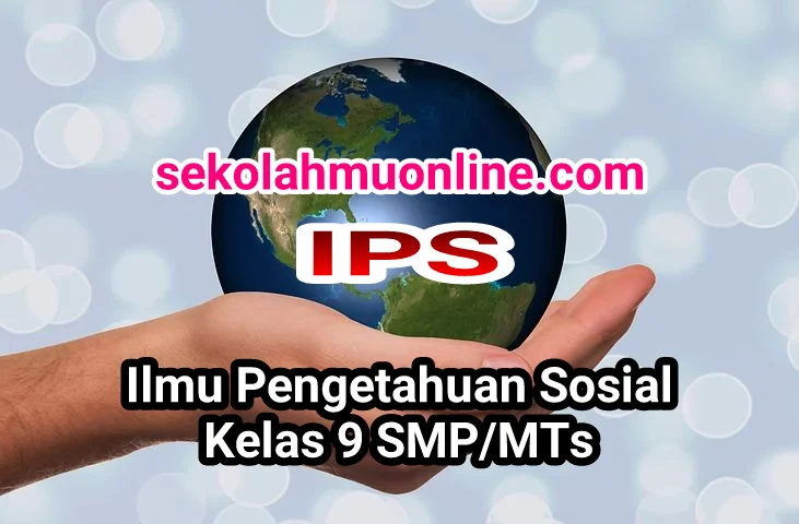 Soal IPS Kelas 9 Beserta Kunci Jawaban Bab 1 Dinamika Lima Benua (Pilihan Ganda)