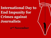 International Day to End Impunity for Crimes Against Journalists - 02 November.