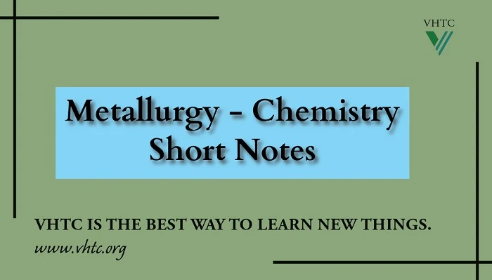 Metallurgy - Chemistry Short Notes 📚