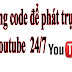 Phát trực tiếp 1 video 24h với code FFmpeg trên youtube