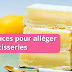 10 astuces faciles pour alléger ses pâtisseries