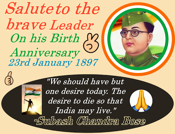 Hearty tributes to Honorable Subash Chandra Bose Birth Anniversay