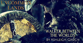 "Walker Between the Worlds" by Ashleigh Gauch