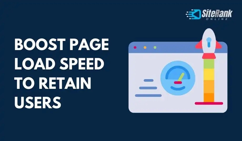 Boost Page Load Speed to Retain Users
