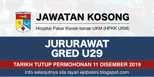 Jawatan Kosong Universiti Kebangsaan Malaysia (UKM) - Tarikh Tutup 11 Disember 2019