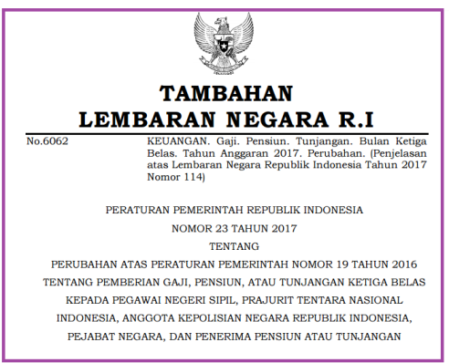 PERATURAN PEMERINTAH PP NO 23 TAHUN 2017 TENTANG PEMBERIAN GAJI  KETIGA BELAS (KE-13) BAGI PNS DAN PENSIUNAN