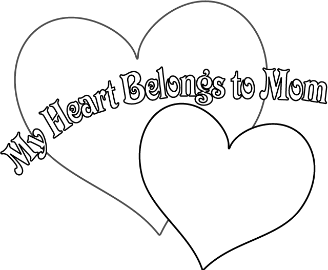 Happy Mother Day, My Heart Belong to Mom Coloring Pages title=