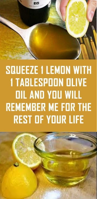 Squeeze 1 Lemon With 1 Tablespoon Olive Oil And You Will Remember Me For The Rest Of Your Life