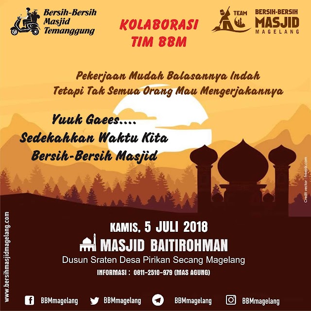 BERGABUNGLAH DENGAN TIM BERSIH-BERSIH MASJID MAGELANG-BBM DALAM AKSI BERSIH-BERSIH MASJID BAITURRAHMAN SRATEN, PIRIKAN, SECANG, MAGELANG