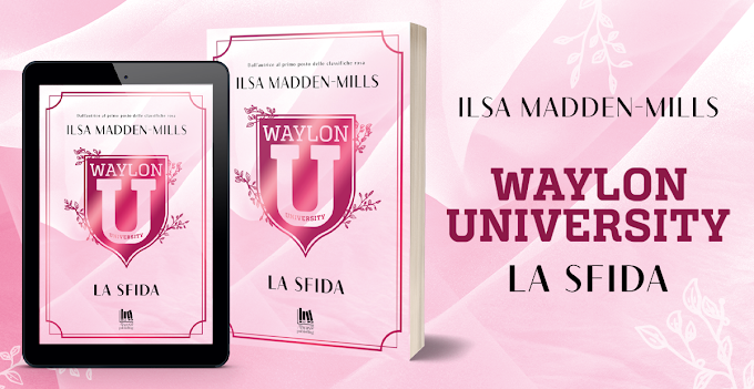 [SEGNALAZIONE] - WAYLON UNIVERSITY. LA SFIDA- LISA MADDEN. MILS