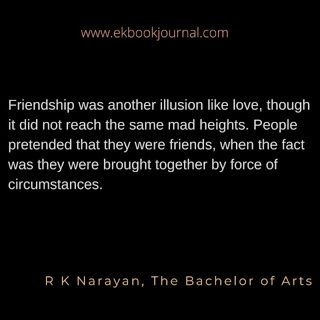 R K Narayan | Bachelor of Arts | Quotes