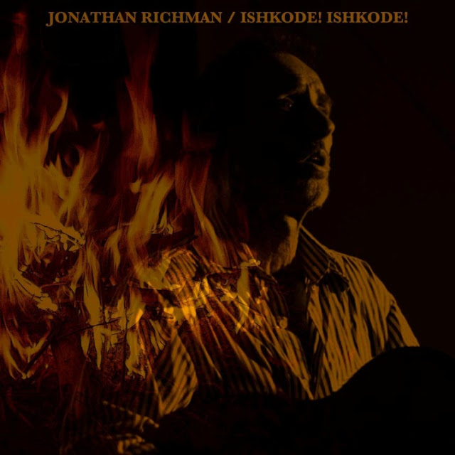 JONATHAN RICHMAN - Ishkode! Ishkode! ‎1