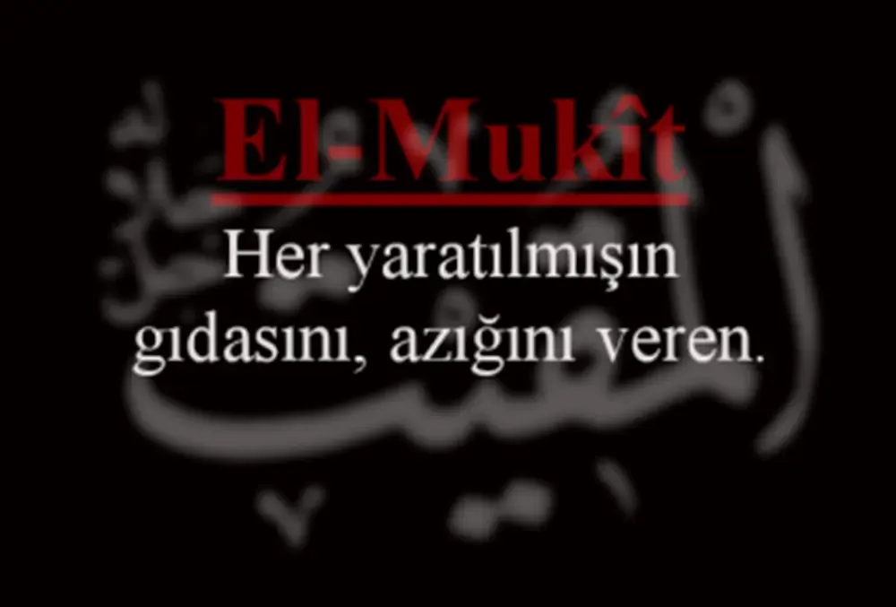 El-Mukit (c.c.) Esmasının Anlamı ve Faziletleri