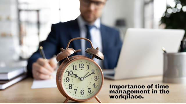 Importance of time management in the workplace