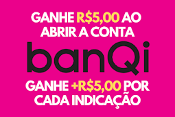 banQi | Ganhe R$5,00 ao abrir sua conta e mais R$5,00 por cada indicação. APROVEITE!