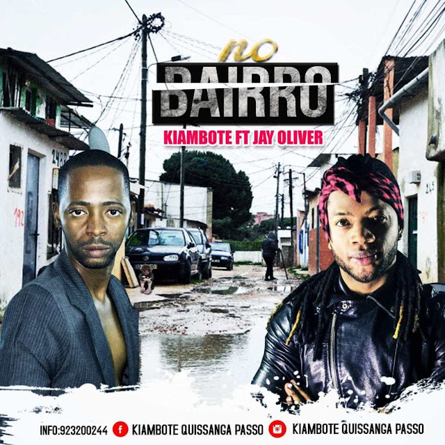 Download mp3 descarregar baixar 2019 Kiambote Feat. Jay Oliver - No Bairro (Afro Naija) 2019