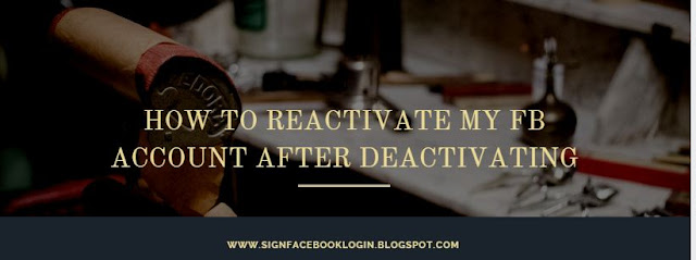 How To Reactivate My Fb Account After Deactivating