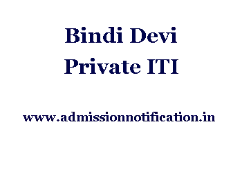 Bindi Devi Private ITI Admission, Ranking, Reviews, Fees and Placement.