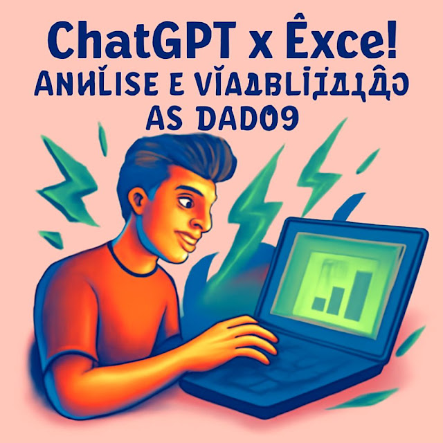 Prompts do ChatGPT para Microsoft Excel: Análise e Visualização de Dados