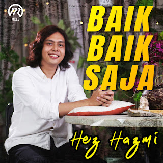 Hez Hazmi - Baik Baik Saja MP3