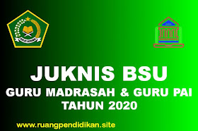 Juknis Pencairan BSU Bagi Guru Madrasah Dan Guru PAI Tahun 2020