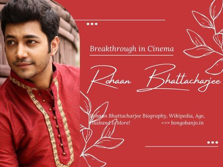 Rohaan Bhattacharjee Breakthrough in Cinema