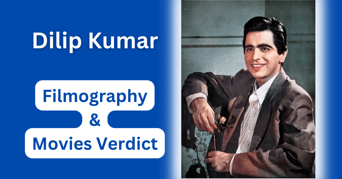 Dilip Kumar Filmography and Verdict Hit or Flop Movies List