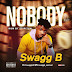 [BangHitz] MUSIC: Swagg B - Nobody