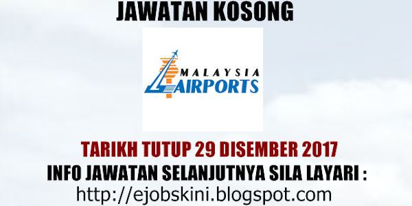 Jawatan Kosong Malaysia Airports Holdings Berhad (MAHB) - 29 Disember 2017