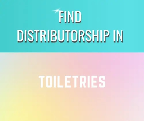 Wanted Distributors for Toiletries