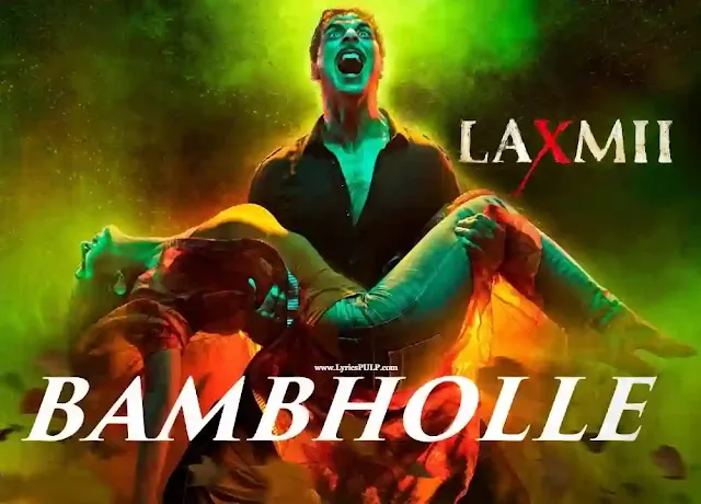 Bam Bholle Lyrics - VIRUSS - Laxmii (Laxmmi Bomb)