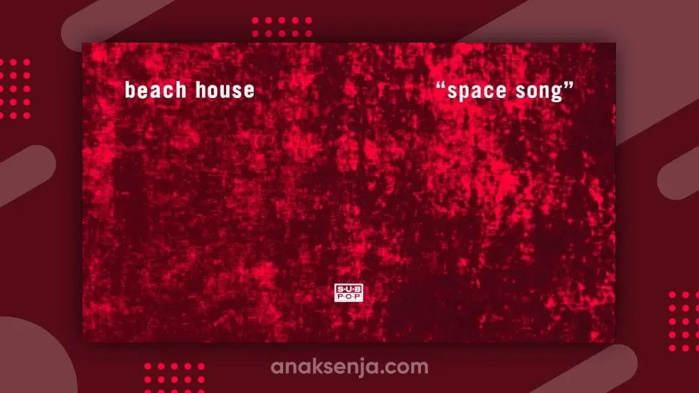 Arti dan Makna Sebenarnya di Balik Lagu Terjemahan Space Song dari Beach House