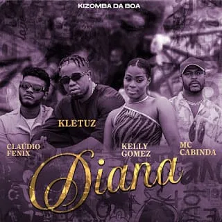 Kizomba Da Boa feat. Cláudio Fenix, Kletuz, Kelly Gomez & Mc Cabinda - Diana (Dance Hall)