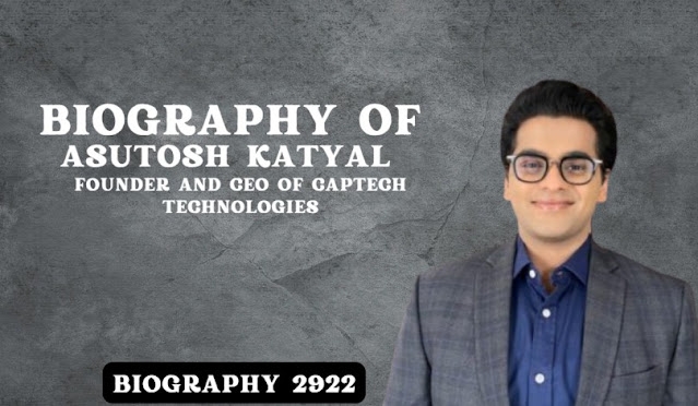 Journey of Asutosh Katyal: Founder and CEO of Captech Technologies -Entrepreneur#startup#age#net worth#investor#Captech Technologies story#Asutosh Ka