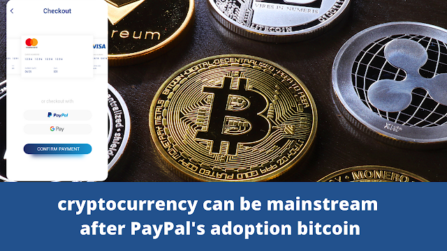 cryptocurrency will be mainstream if PayPal's adoption bitcoin