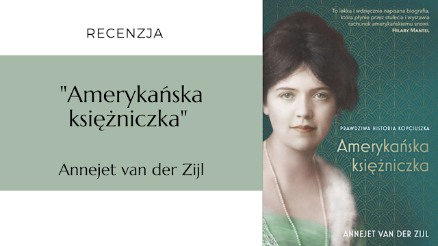 #316 "Amerykańska księżniczka. Prawdziwa historia Kopciuszka" - Annejet van der Zijl (przekład Alicja Oczko)