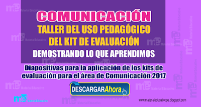 COMUNICACIÓN TALLER DEL USO PEDAGÓGICO DEL KIT DE EVALUACIÓN 
