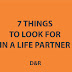 7 Things to look for in a life partner