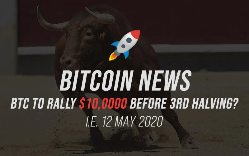 bitcoin news- Bitcoin News BTC to Rally $10,0000 before Halving🚀