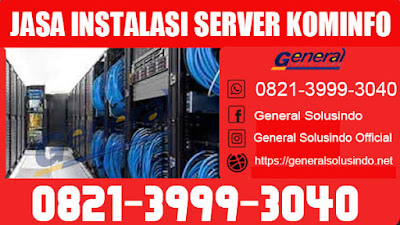 Jasa Instalasi Server Kominfo  Indonesia - General Solusindo