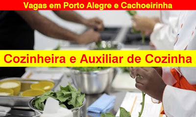Empresa abre vagas para Cozinheira e Auxiliar de Cozinha em Porto Alegre e Cachoeirinha