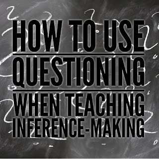 How To Use Questioning When Teaching Inference-Making