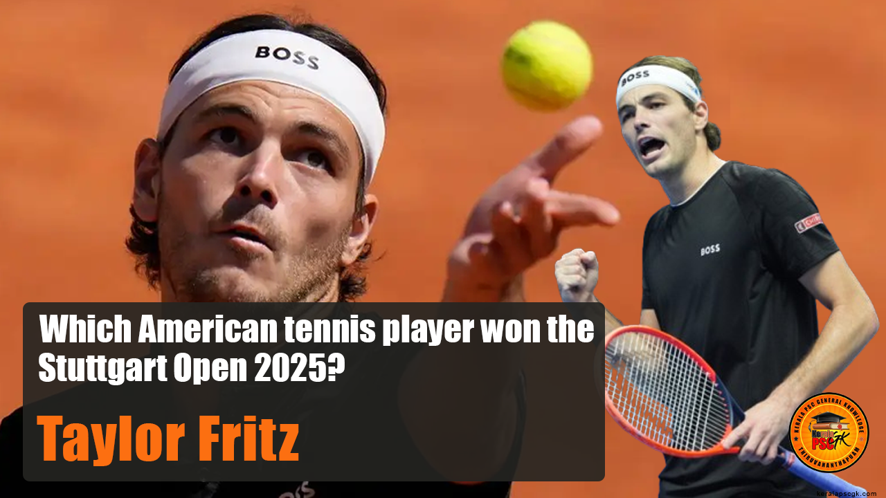 Daily Malayalam Current Affairs Jun 2025 Taylor Fritz secured the Stuttgart Open title