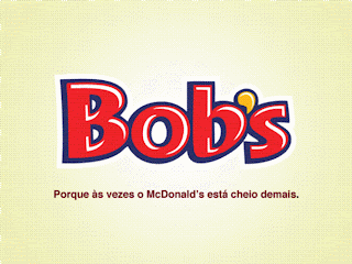 Bob's - Porque as vezes o McDonald's está cheio demais.