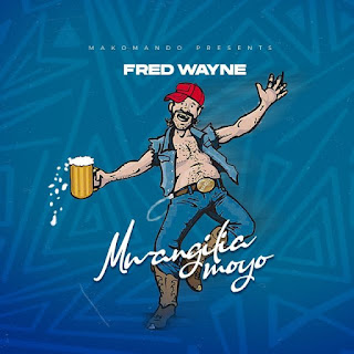 AUDIO | Fred Wayne – Mwagilia Moyo (Mp3 Download)